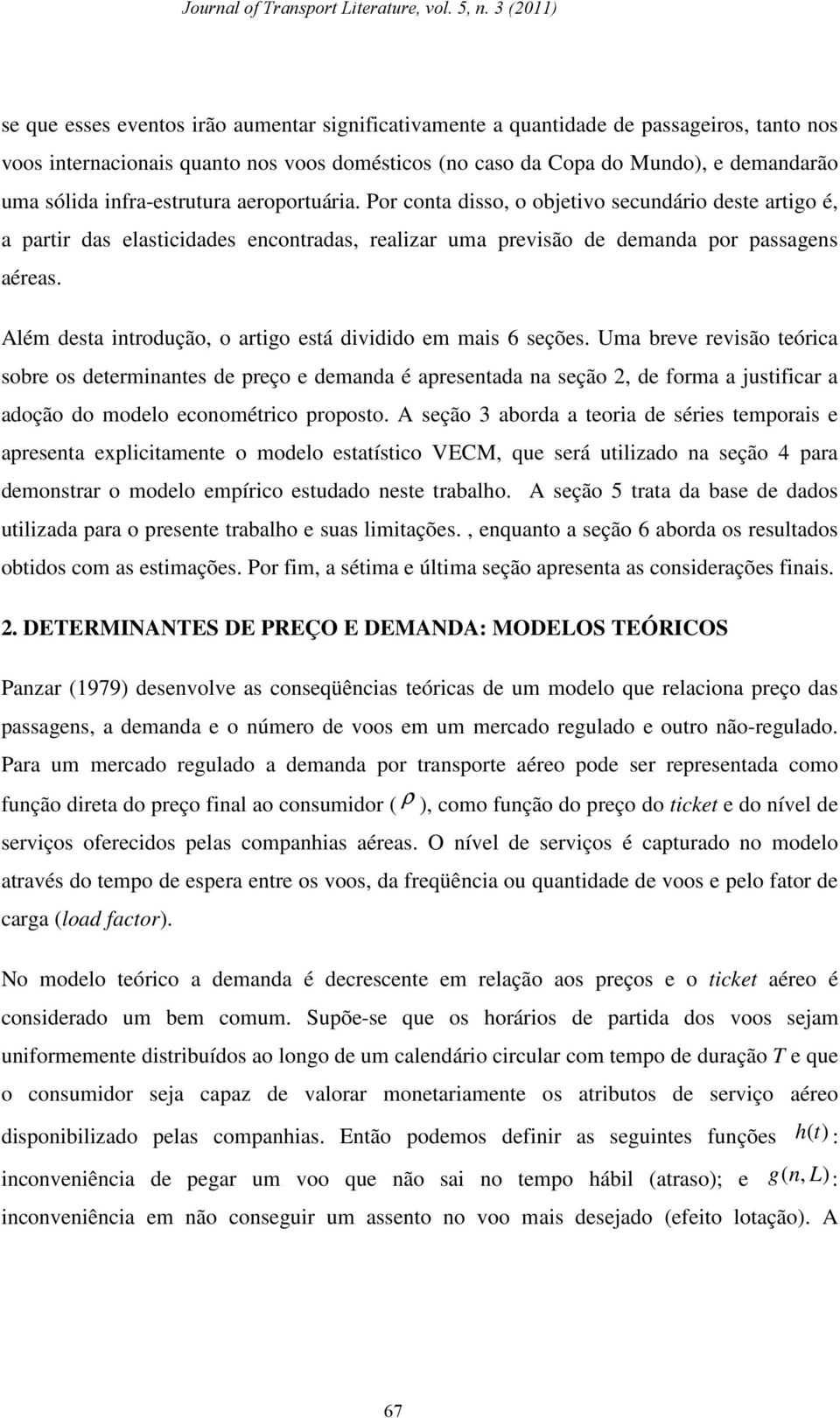 Além desa inrodução, o arigo esá dividido em mais 6 seções.