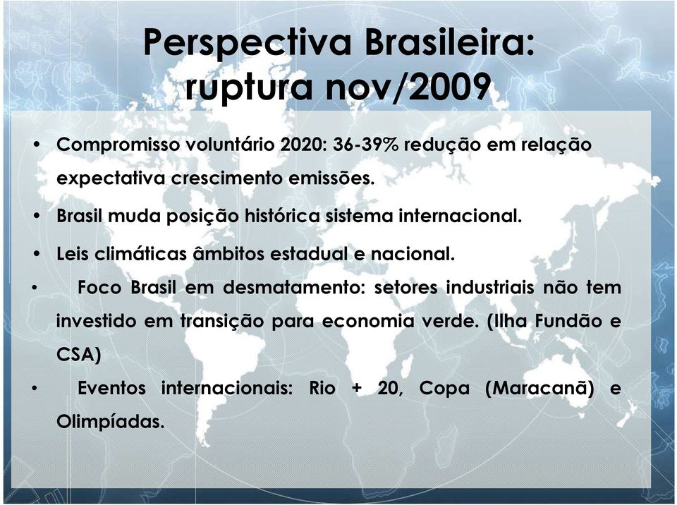 Leis climáticas âmbitos estadual e nacional.