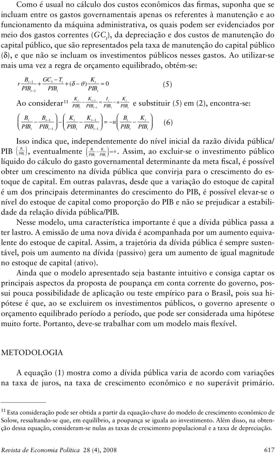 os invesimenos públicos nesses gasos.