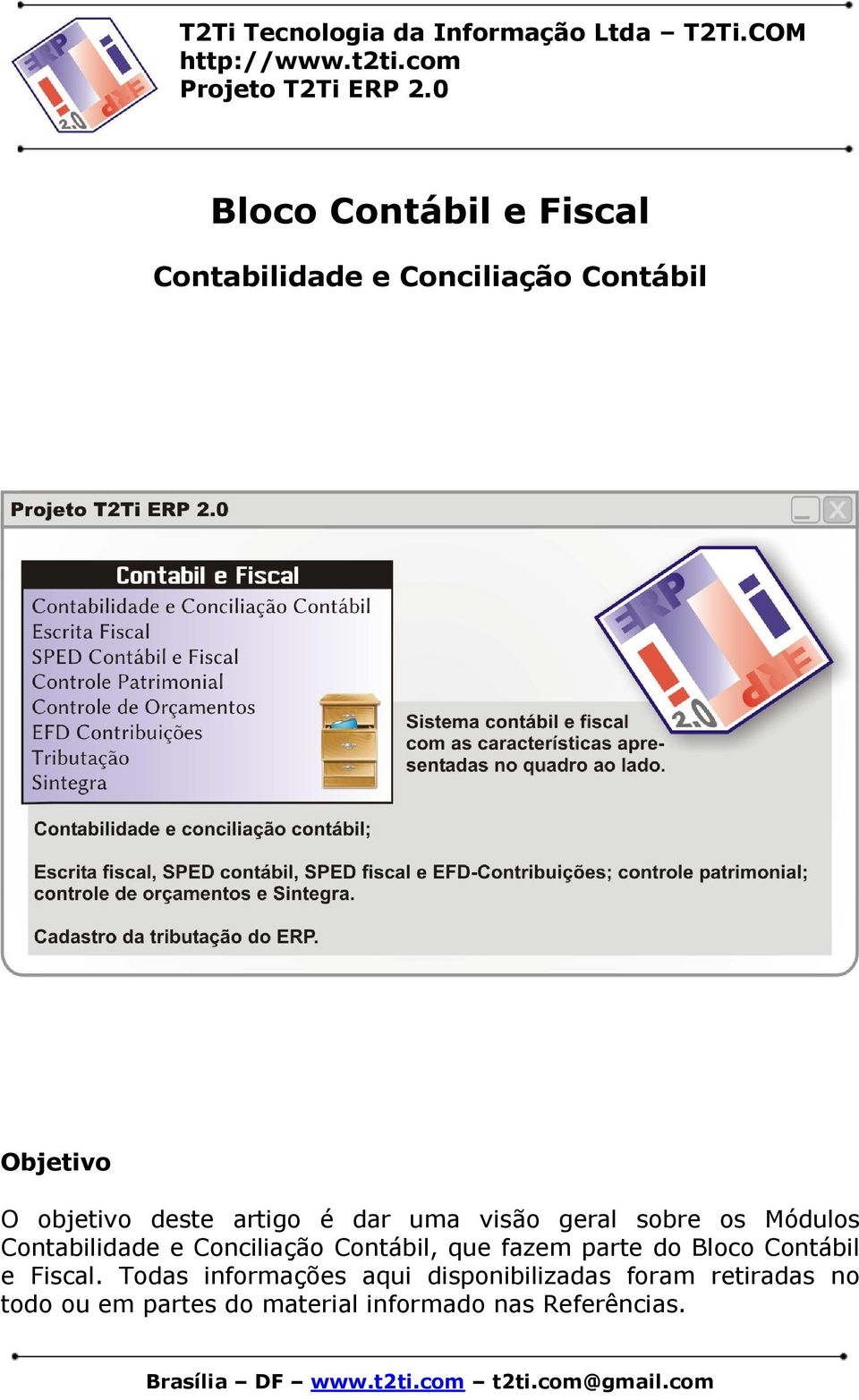 Contábil, que fazem parte do Bloco Contábil e Fiscal.