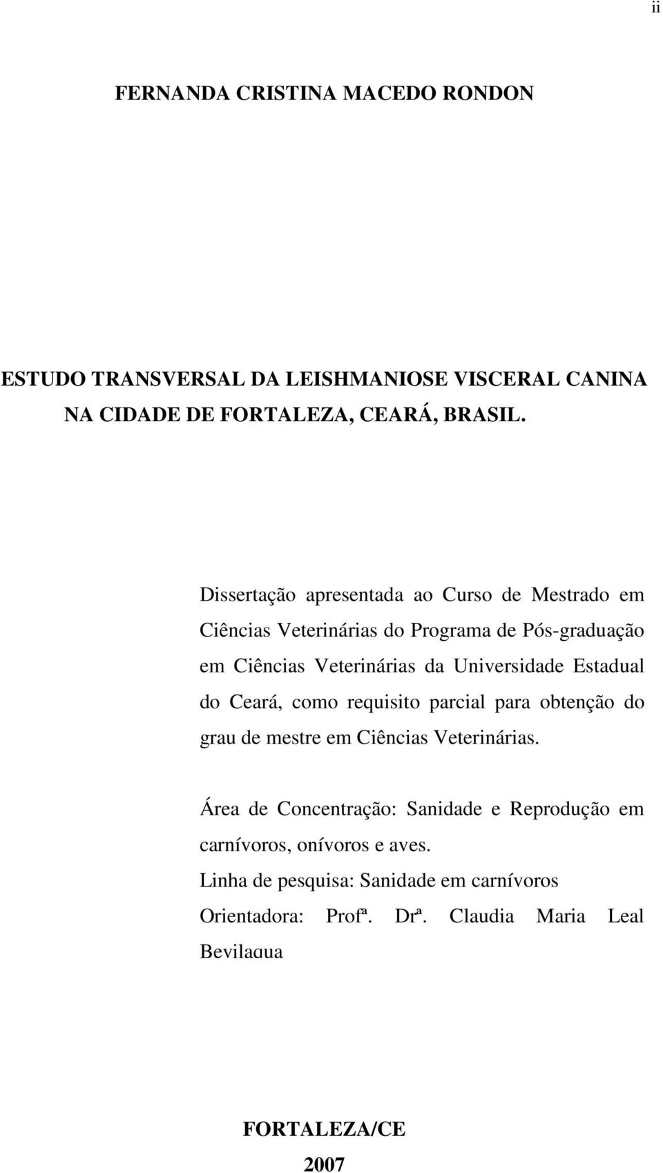 Universidade Estadual do Ceará, como requisito parcial para obtenção do grau de mestre em Ciências Veterinárias.