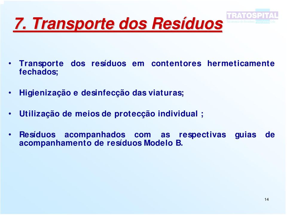 Utilização de meios de protecção individual ; Resíduos