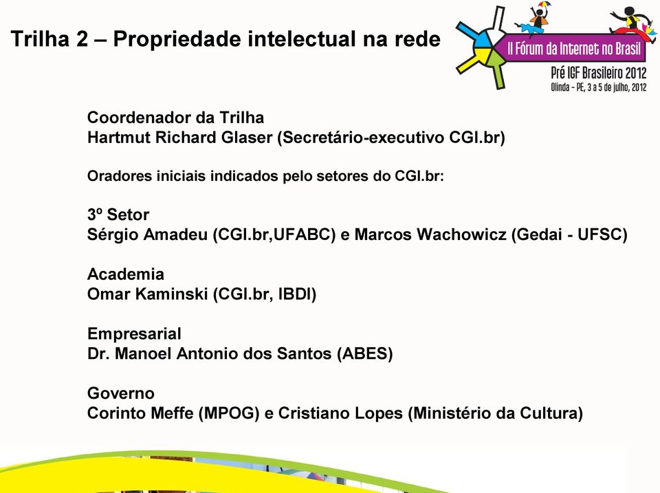 br,UFABC) e Marcos Wachowicz (Gedai - UFSC) Academia Omar Kaminski (CGI.