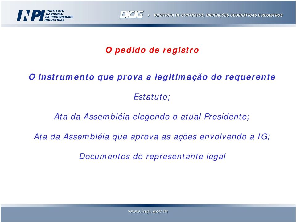 elegendo o atual Presidente; Ata da Assembléia que