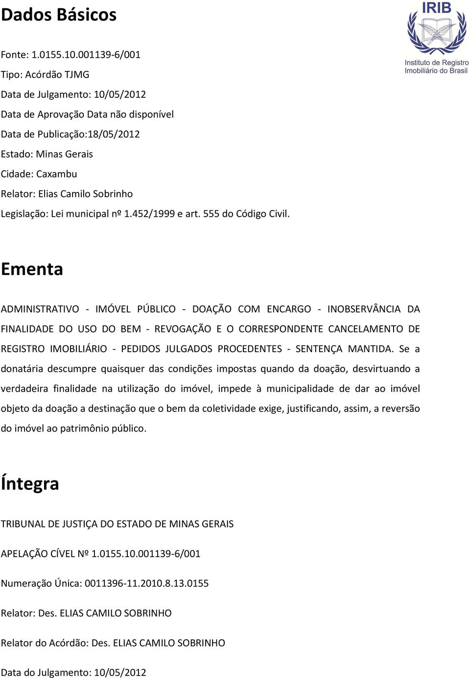 Legislação: Lei municipal nº 1.452/1999 e art. 555 do Código Civil.