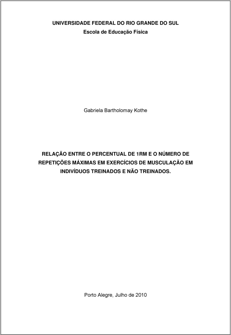 1RM E O NÚMERO DE REPETIÇÕES MÁXIMAS EM EXERCÍCIOS DE MUSCULAÇÃO