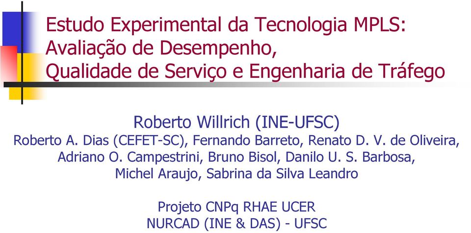 Dias (CEFET-SC), Fernando Barreto, Renato D. V. de Oliveira, Adriano O.