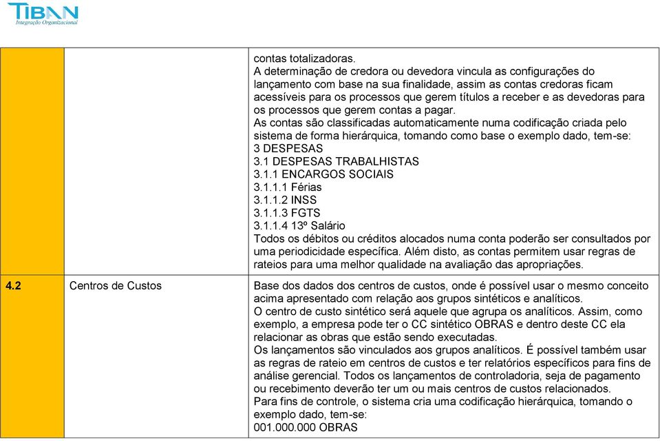 devedoras para os processos que gerem contas a pagar.