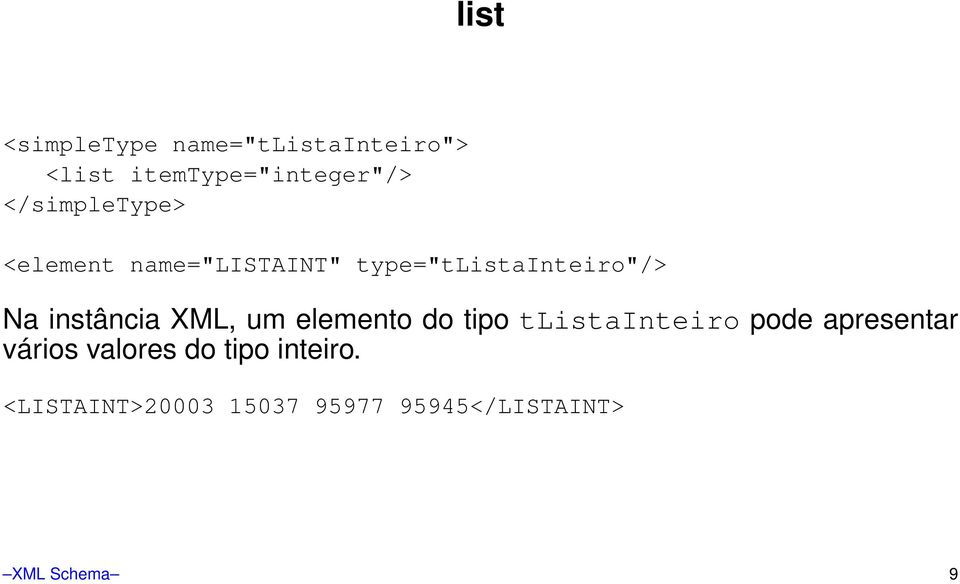 instância XML, um elemento do tipo tlistainteiro pode apresentar vários