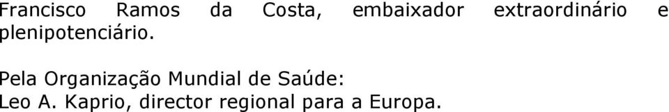 Pela Organização Mundial de Saúde: Leo