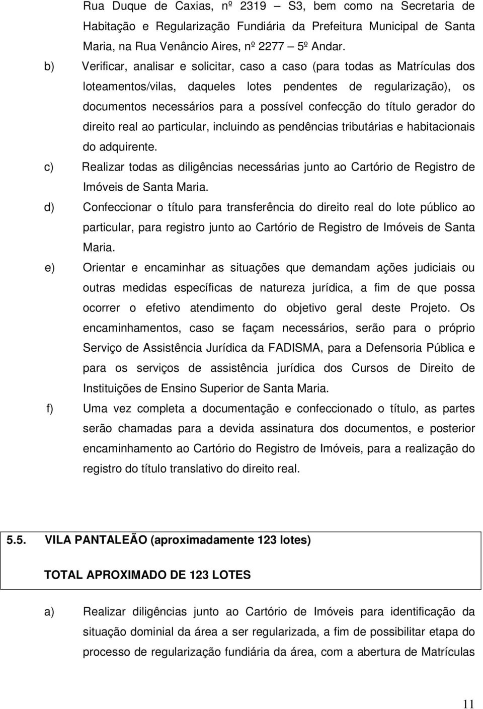 título gerador do direito real ao particular, incluindo as pendências tributárias e habitacionais do adquirente.