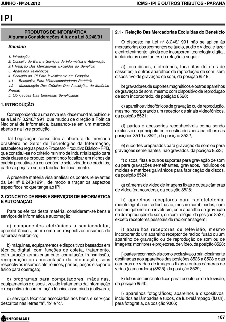 1 - Benefícios Para Microcomputadores Portáteis 4.2 - Manutenção Dos Créditos Das Aquisições de Matérias- Primas 5. Obrigações Das Empresas Beneficiadas 1.