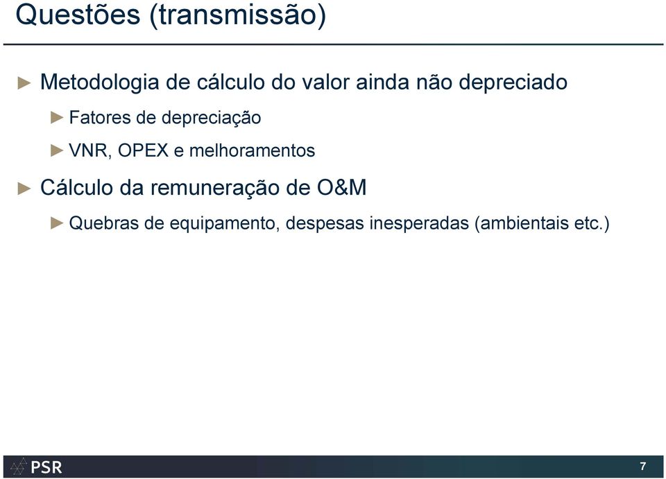 e melhoramentos Cálculo da remuneração de O&M Quebras