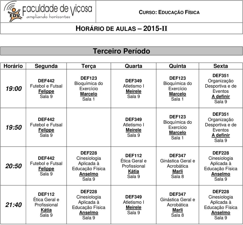 DEF112 Ética Geral e DEF347 Ginástica Geral e Acrobática