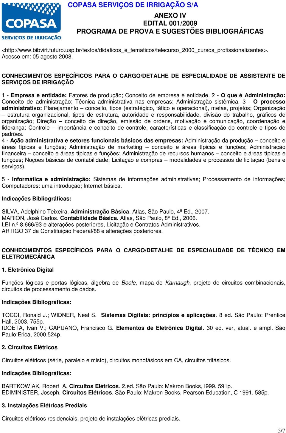 3 - O processo administrativo: Planejamento conceito, tipos (estratégico, tático e operacional), metas, projetos; Organização estrutura organizacional, tipos de estrutura, autoridade e