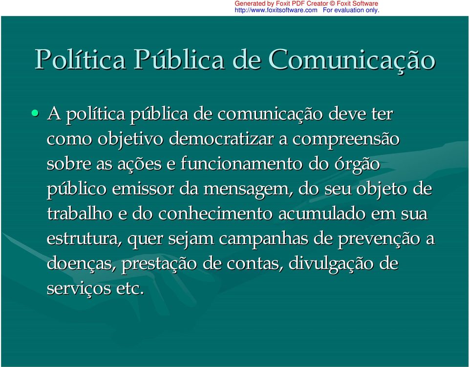 emissor da mensagem, do seu objeto de trabalho e do conhecimento acumulado em sua