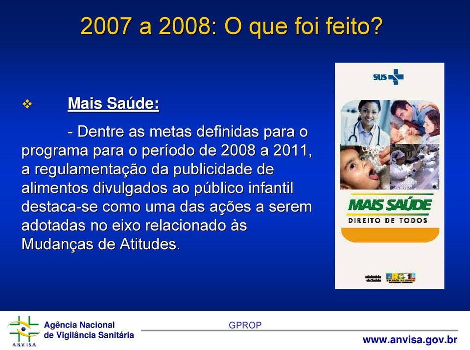 2008 a 2011, a regulamentaçã ção o da publicidade de alimentos divulgados