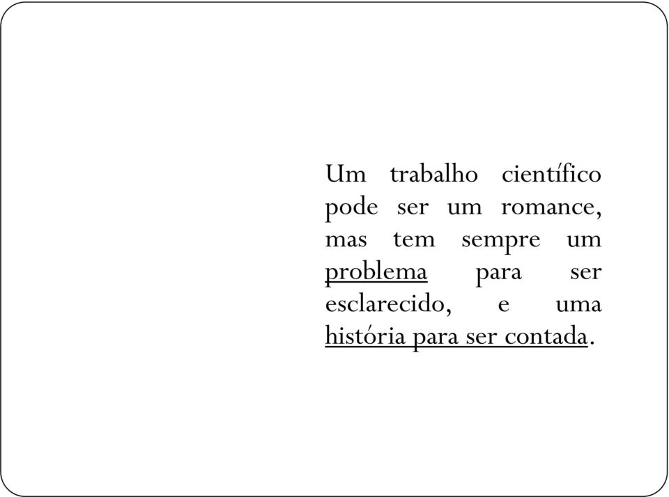 problema para ser esclarecido,