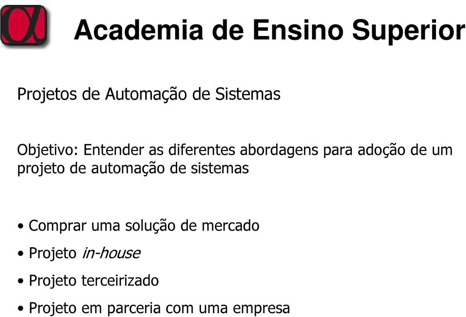 automação de sistemas Comprar uma solução de mercado