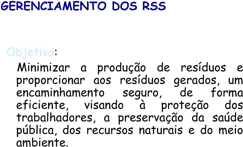 de forma eficiente, visando à proteção dos trabalhadores, a