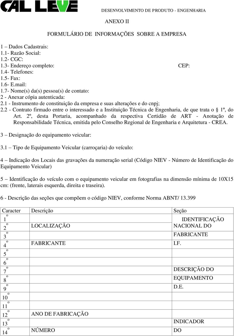 2 - Contrato firmado entre o interessado e a Instituição Técnica de Engenharia, de que trata o 1º, do Art.