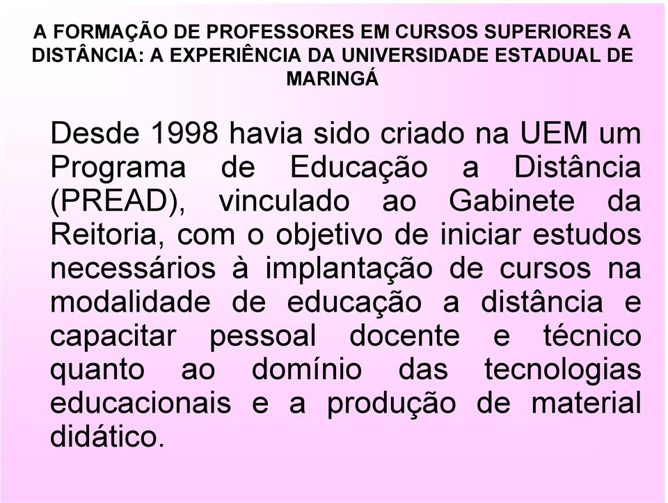 implantação de cursos na modalidade de educação a distância e capacitar pessoal