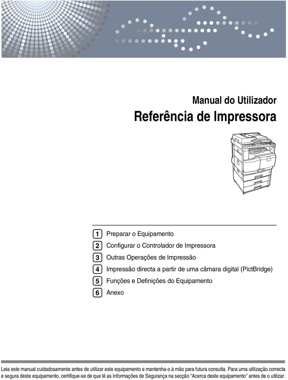 este manual cuidadosamente antes de utilizar este equipamento e mantenha-o à mão para futura consulta.