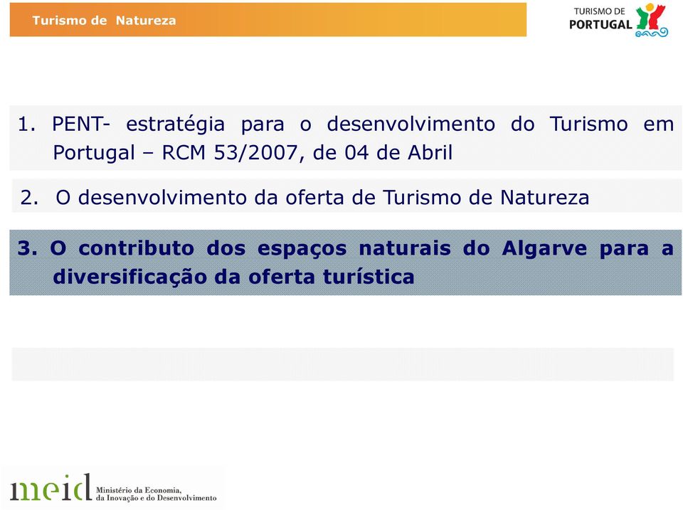 O desenvolvimento da oferta de Turismo de Natureza 3.