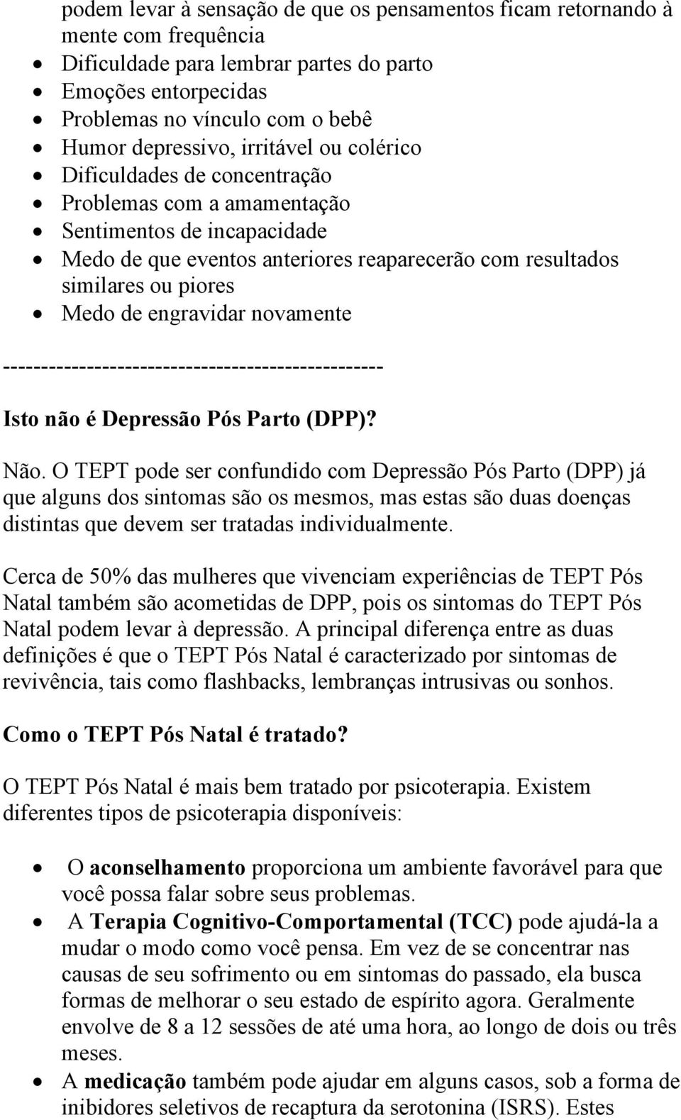 engravidar novamente Isto não é Depressão Pós Parto (DPP)? Não.