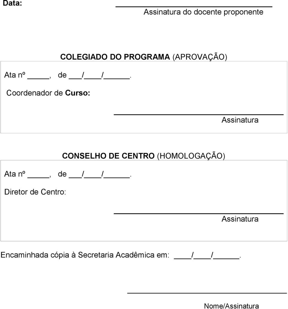 Coordenador de Curso: Assinatura CONSELHO DE CENTRO (HOMOLOGAÇÃO)