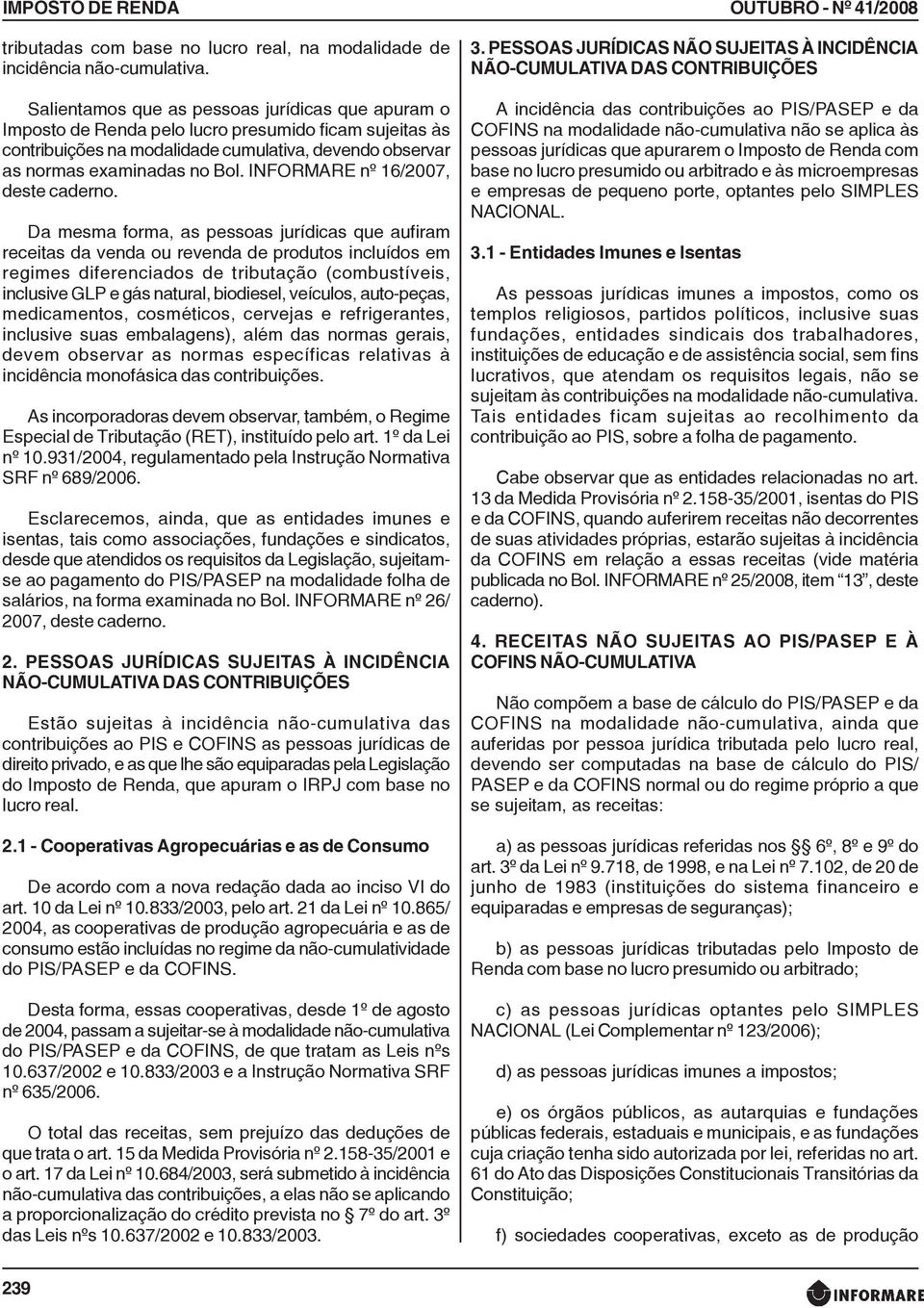 INFORMARE nº 16/2007, deste caderno.