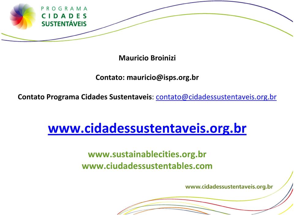 contato@cidadessustentaveis.org.br www.