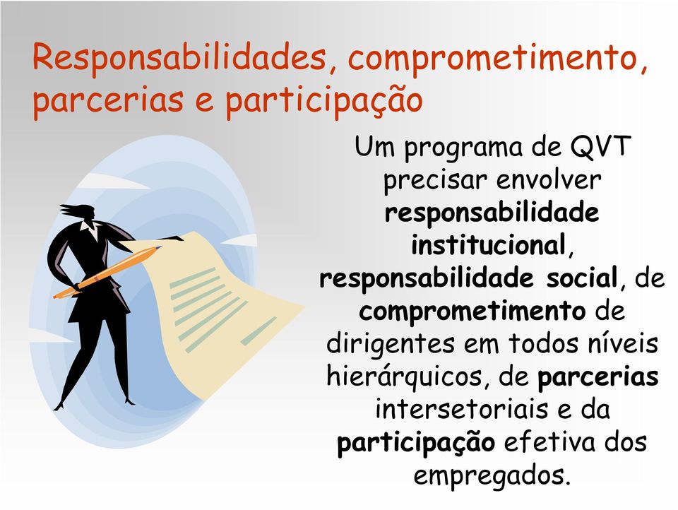 responsabilidade social, de comprometimento de dirigentes em todos