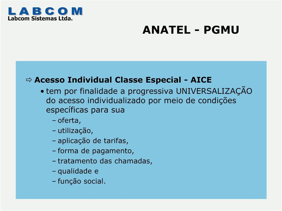 condições específicas para sua oferta, utilização, aplicação de