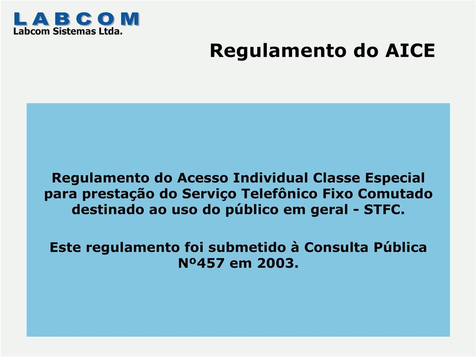 Telefônico Fixo Comutado destinado ao uso do público em