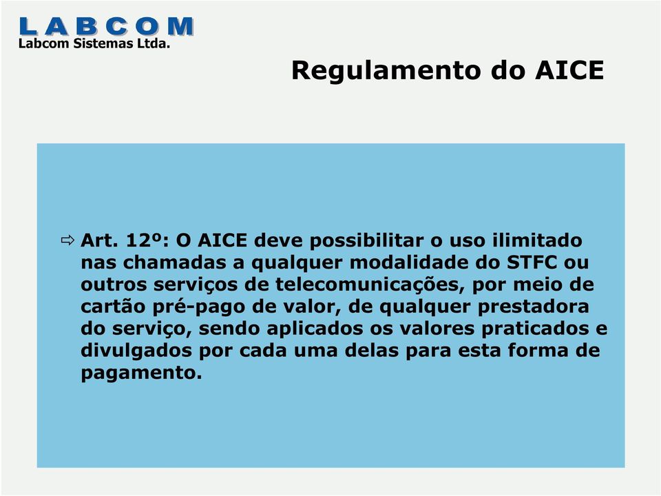 do STFC ou outros serviços de telecomunicações,pormeio de cartão pré-pago de