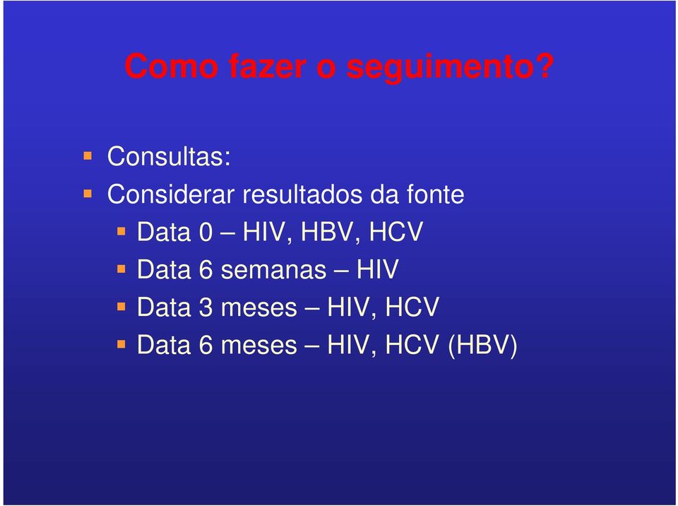 fonte Data 0 HIV, HBV, HCV Data 6