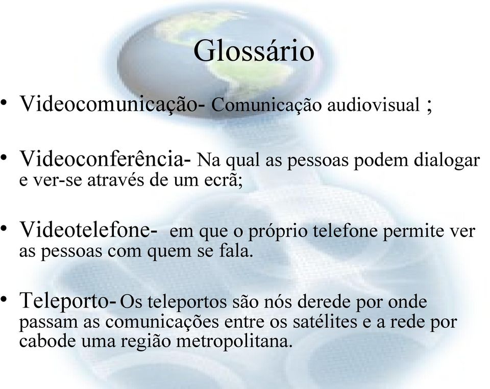 telefone permite ver as pessoas com quem se fala.