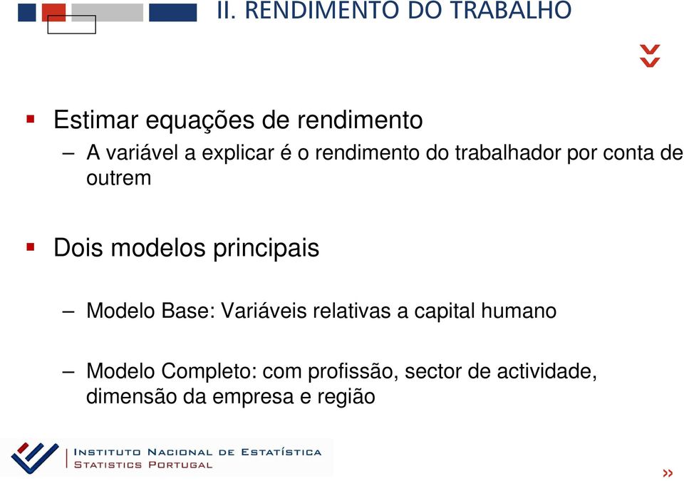 principais Modelo Base: Variáveis relativas a capital humano Modelo