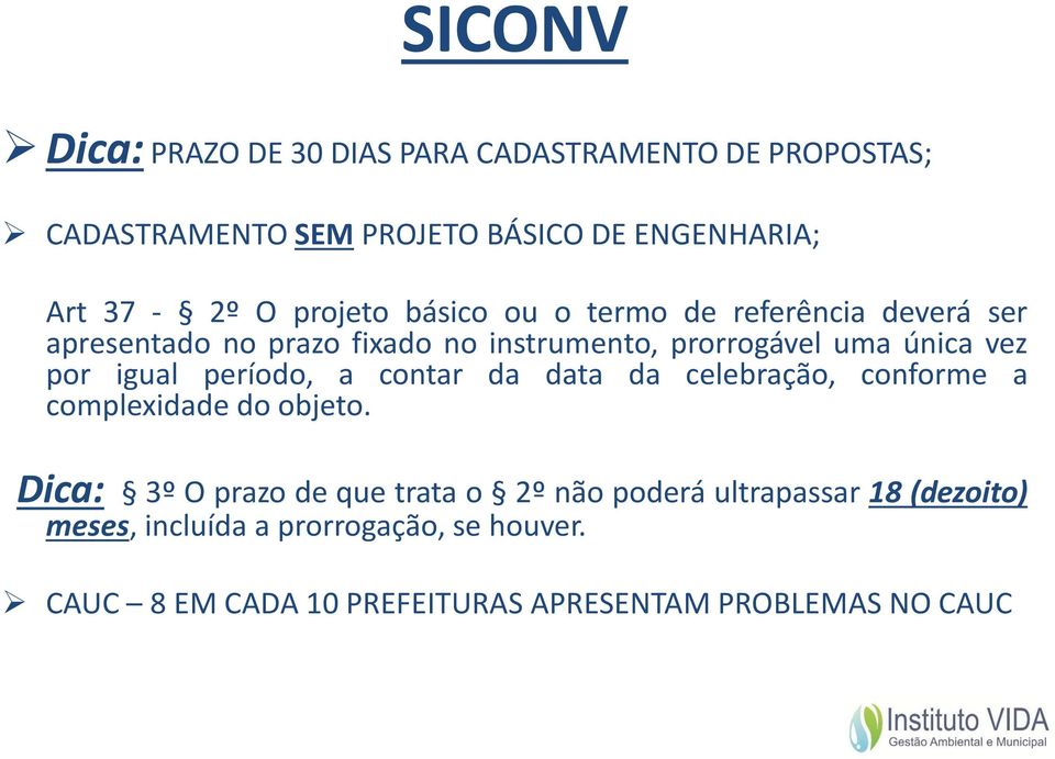 igual período, a contar da data da celebração, conforme a complexidade do objeto.