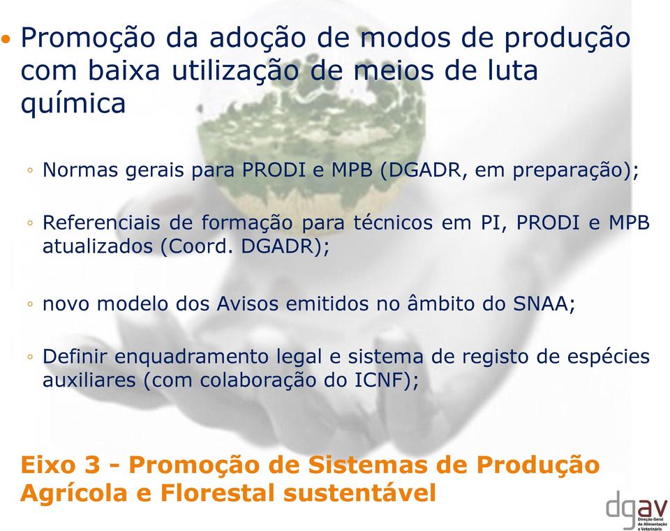 DGADR); novo modelo dos Avisos emitidos no âmbito do SNAA; Definir enquadramento legal e sistema de registo de