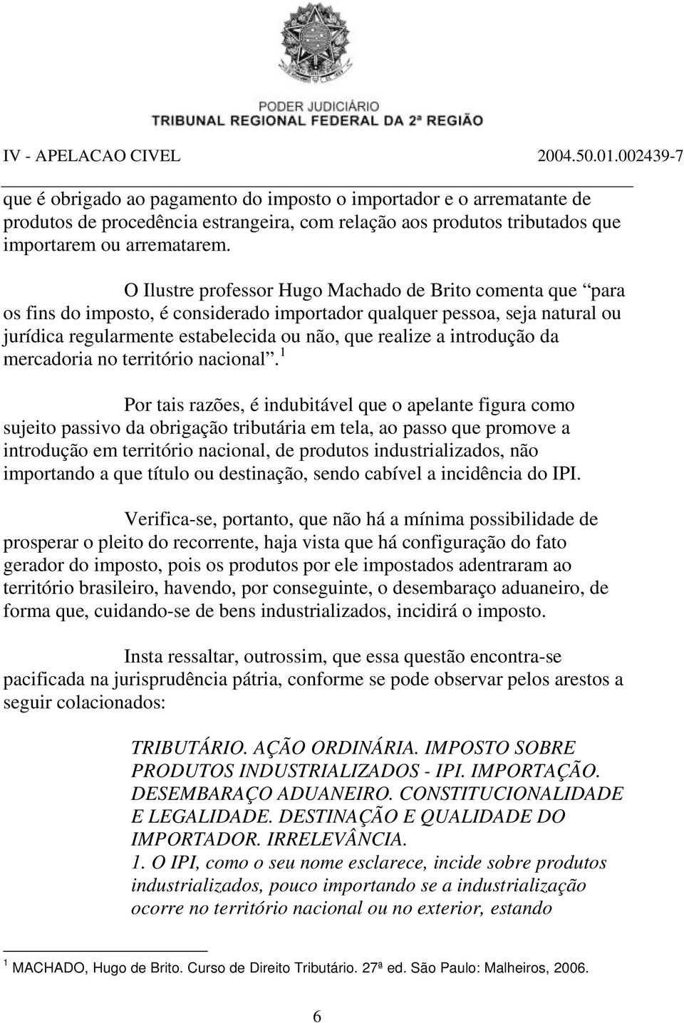 introdução da mercadoria no território nacional.