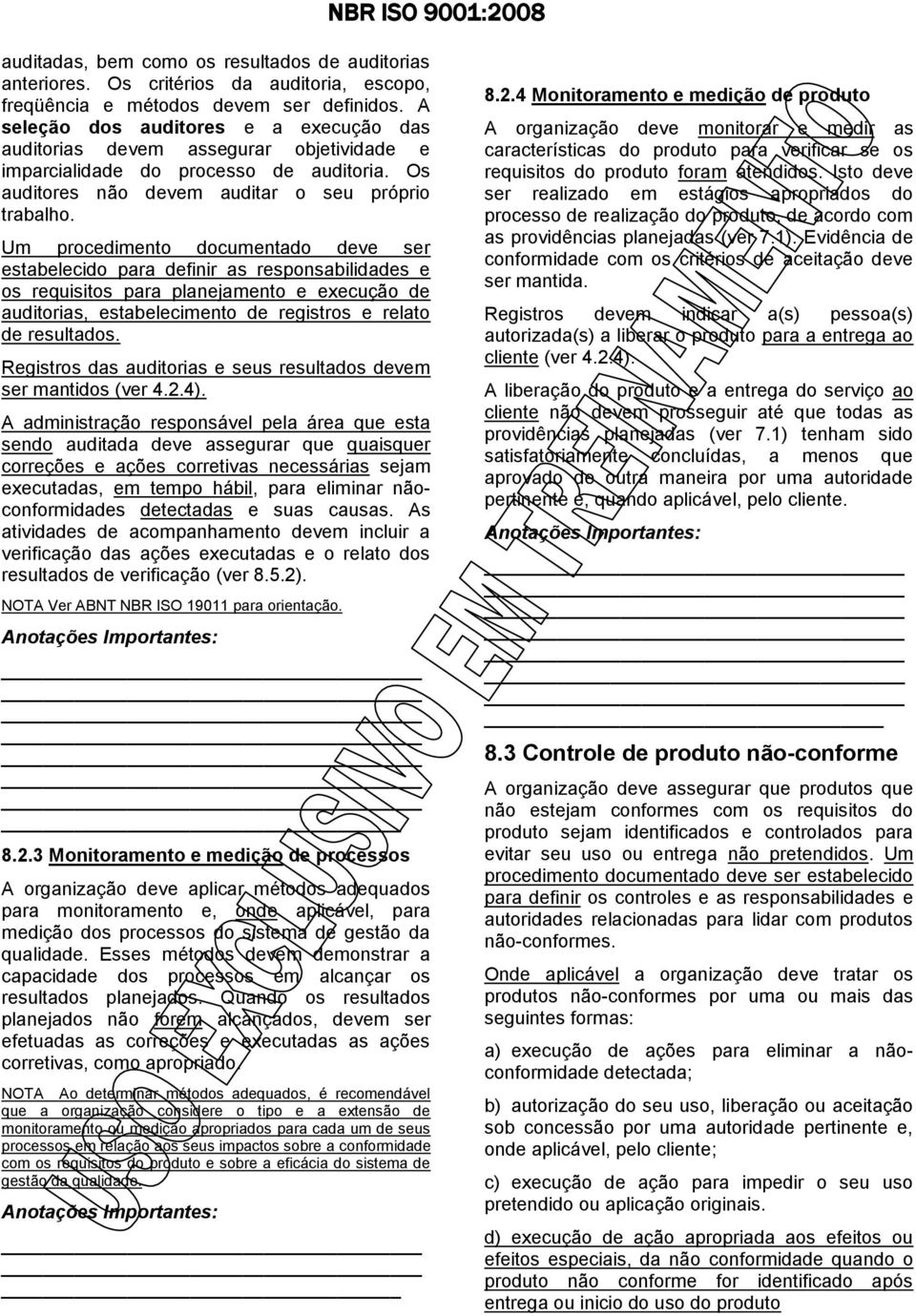 Um procedimento documentado deve ser estabelecido para definir as responsabilidades e os requisitos para planejamento e execução de auditorias, estabelecimento de registros e relato de resultados.