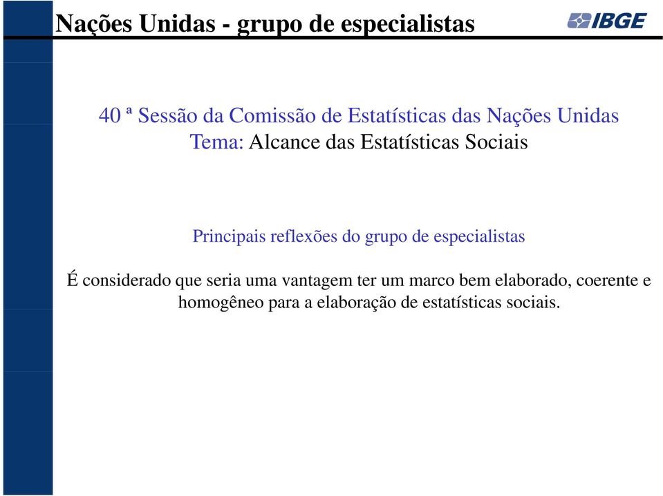 Principais reflexões do grupo de especialistas É considerado que seria uma