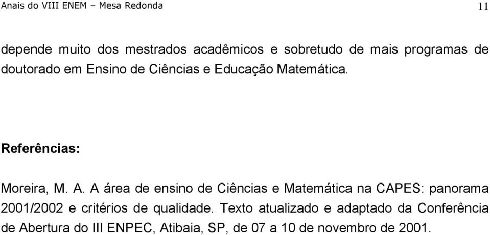 A área de ensino de Ciências e Matemática na CAPES: panorama 2001/2002 e critérios de qualidade.