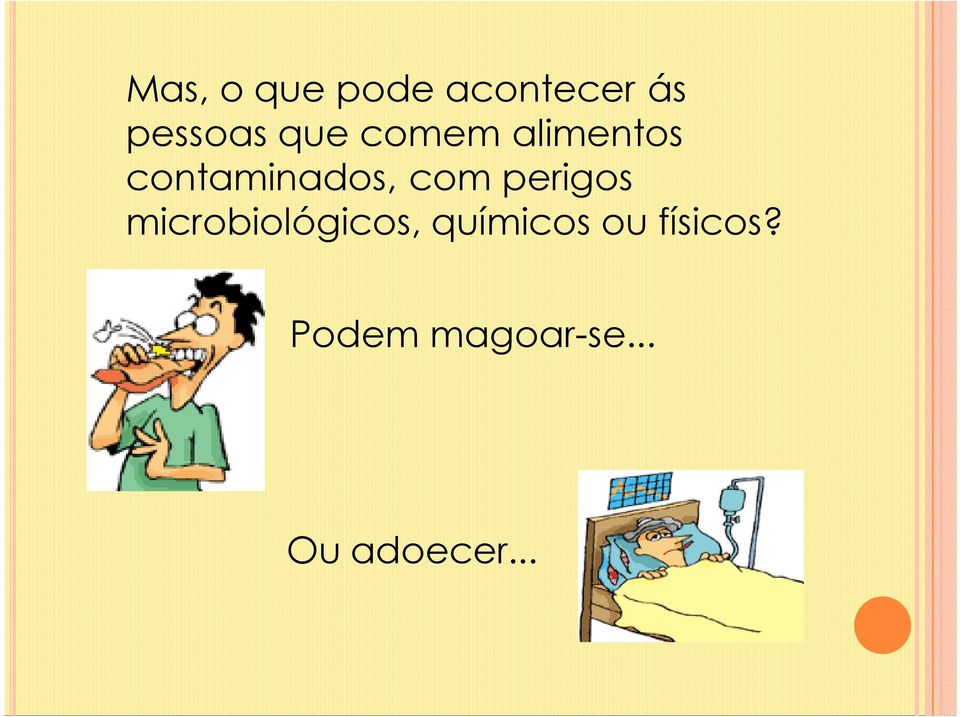 perigos microbiológicos, químicos ou