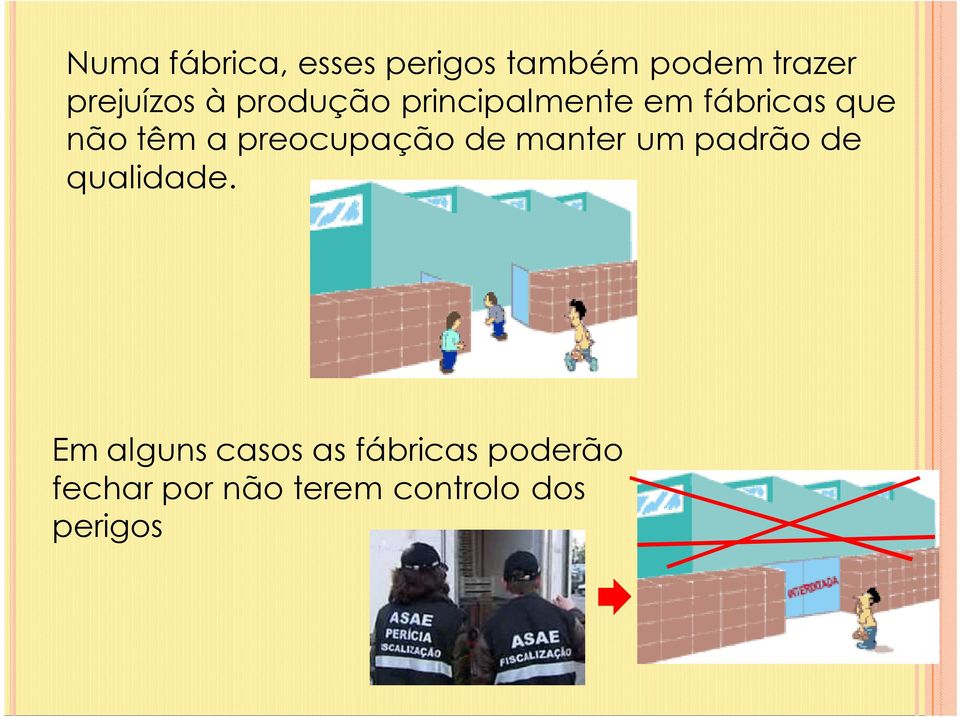 preocupação de manter um padrão de qualidade.