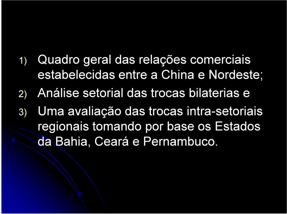 bilaterias e 3) Uma avaliação das trocas intra-setoriais