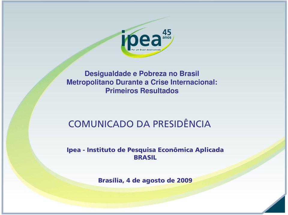 COMUNICADO DA PRESIDÊNCIA Ipea - Instituto de