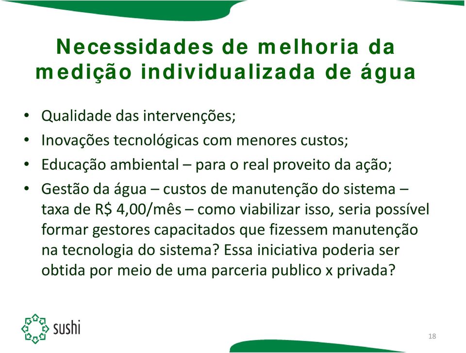 sistema taxa de R$ 4,00/mês como viabilizar isso, seria possível formar gestores capacitados que fizessem